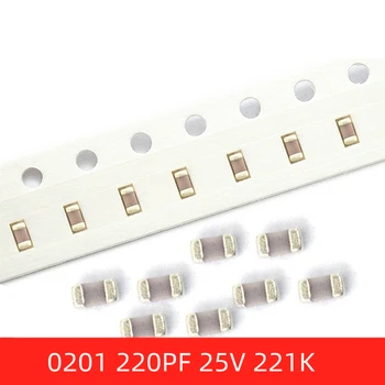 100шт керамични кондензатори 0201 220PF 25V ±10% 221K X7R SMD